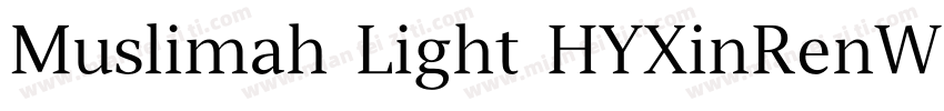 Muslimah Light HYXinRenWenSongW字体转换